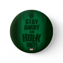 Stay Angry And Hulk Out Pinback Button