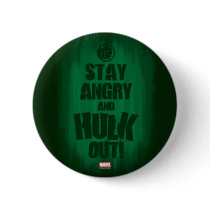 Stay Angry And Hulk Out Pinback Button