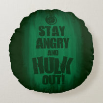 Stay Angry And Hulk Out Round Pillow