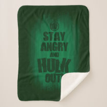 Stay Angry And Hulk Out Sherpa Blanket