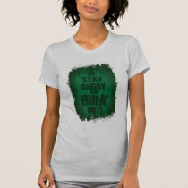 Stay Angry And Hulk Out T-Shirt