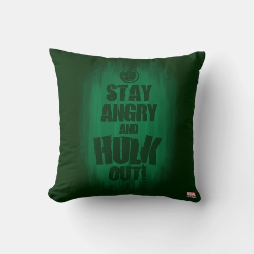 Stay Angry And Hulk Out Throw Pillow