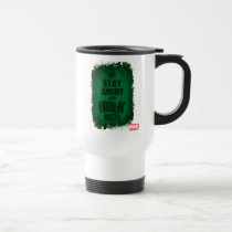 Stay Angry And Hulk Out Travel Mug