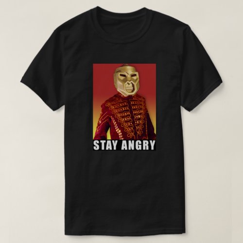 Stay Angry T_Shirt