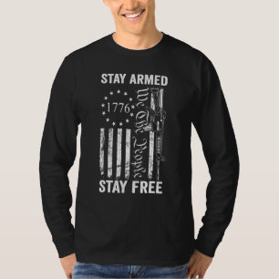 Stay Armed Stay Free Pro Gun USA AR15 Flag 2nd A T-Shirt