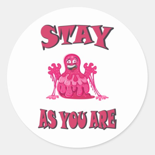 Stay as you are classic round sticker