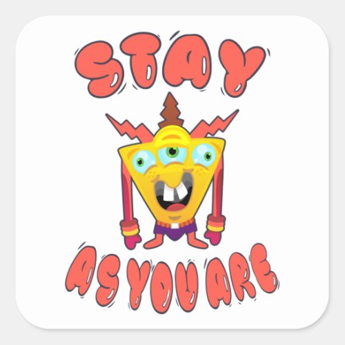 Stay as you are square sticker