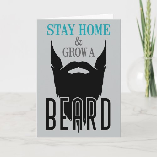 Stay at home and grow a Beard Fun Man Birthday Card