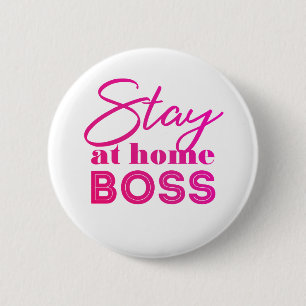 Stay at home Boss Button