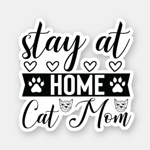 Stay at home Cat Mom Sticker