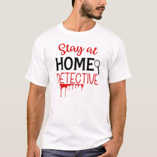 Stay At Home Detective True Crime 1 T-Shirt