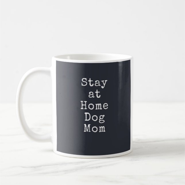 Stay at Home Dog Mom Mug (Left)
