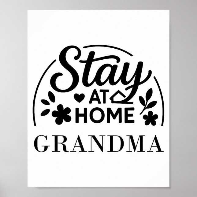 Stay At Home Grandma Funny Quote Suitable For Men  Poster (Front)