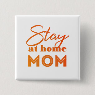 Stay at Home Mom Button