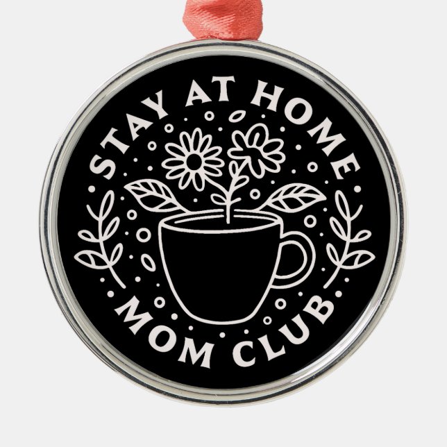 Stay at home mom club SAHM squad Metal Ornament (Front)