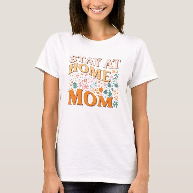 Stay at home mom Groovy retro pastel flowers T-Shirt (Front)