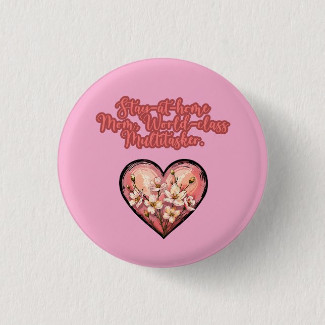 Stay At Home Mom World Class Multitasker Button (Front)