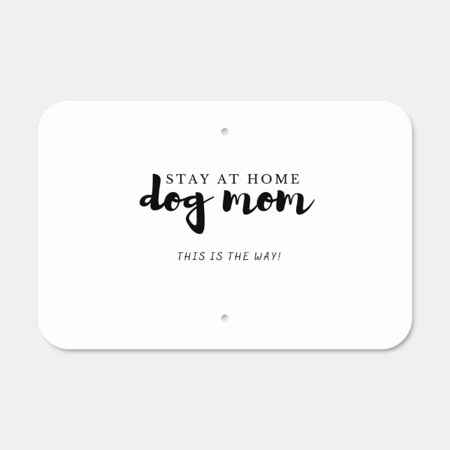 Stay At Home This is the Way Dog Mom Mug Round Pil Metal Sign (Front)