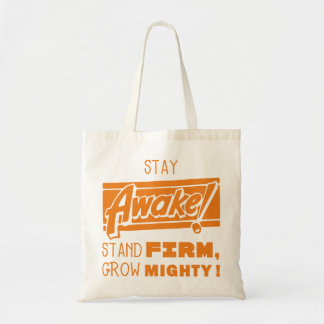 Stay Awake, Stand firm. Grow Mighty Tote Bag