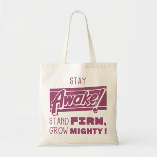 Stay Awake, Stand firm. Grow Mighty Tote Bag