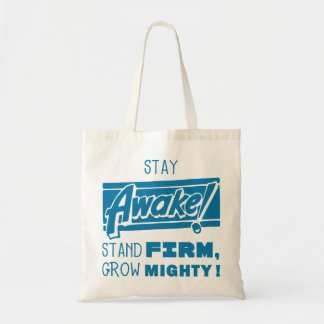 Stay Awake, Stand firm. Grow Mighty Tote Bag