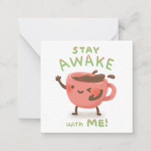Stay Awake with Me! Coffee Lover Illustration Note Card