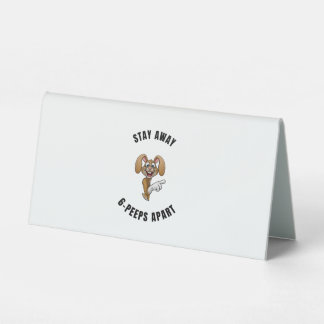 Stay away 6 peeps away table tent