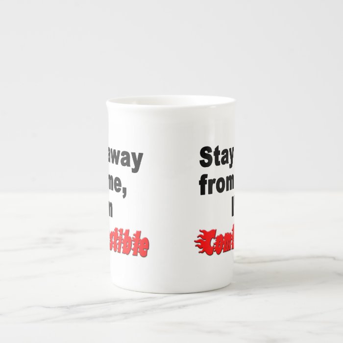 Stay Away Me, I'm Combustible Cool Funny Cup Porcelain Mugs
