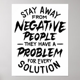 Stay away from negative people poster