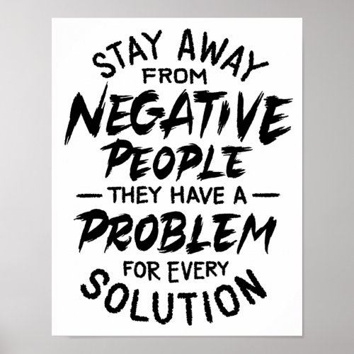 Stay away from negative people poster