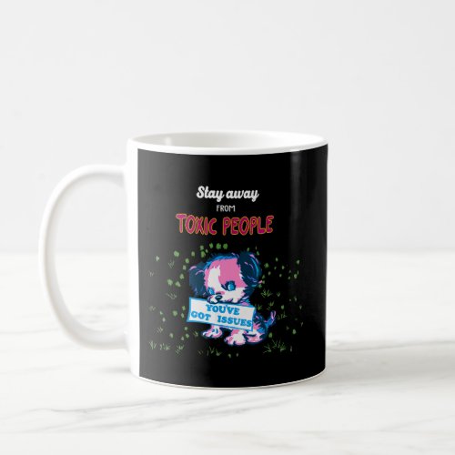 Stay Away From Toxic People Coffee Mug