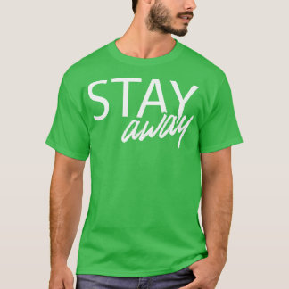 Stay away Social Distancing 2020 Quarantined T-Shirt