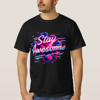 Stay Awesome T-Shirt