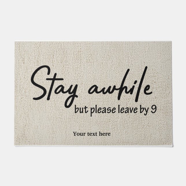 Stay awhile but please leave by 9 doormat (Front)