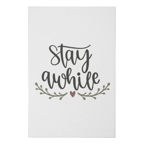 Stay awhile faux canvas print