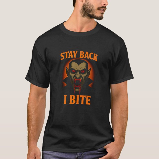 Stay Back I Bite Vampire Swea T-Shirt (Front)