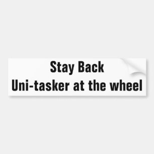 Stay Back - I Don't Multi-task Bumper Sticker