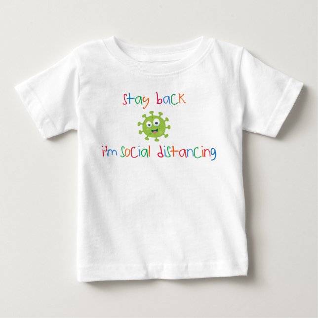 Stay Back I'm Social Distancing baby t-shirt (Front)