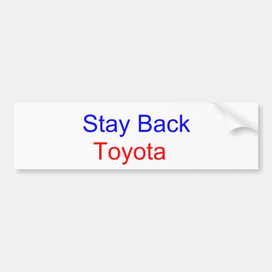 Stay Back, Toyota Bumper Sticker