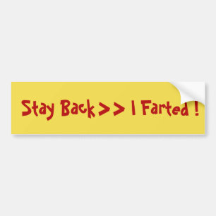Stay Back, Why Are You Following Me ?, Bumper Sticker
