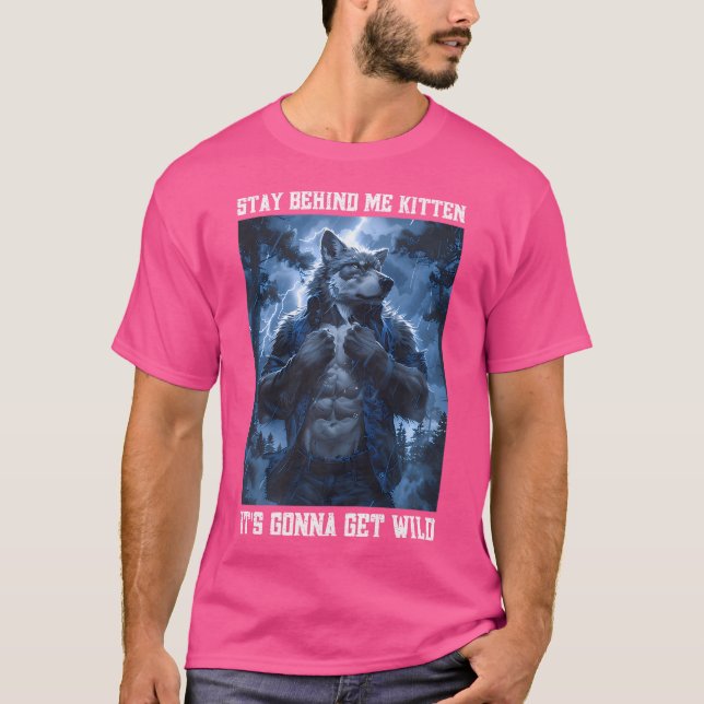Stay Behind Me Kitten Cringy Werewolf Cringey Alph T-Shirt (Front)