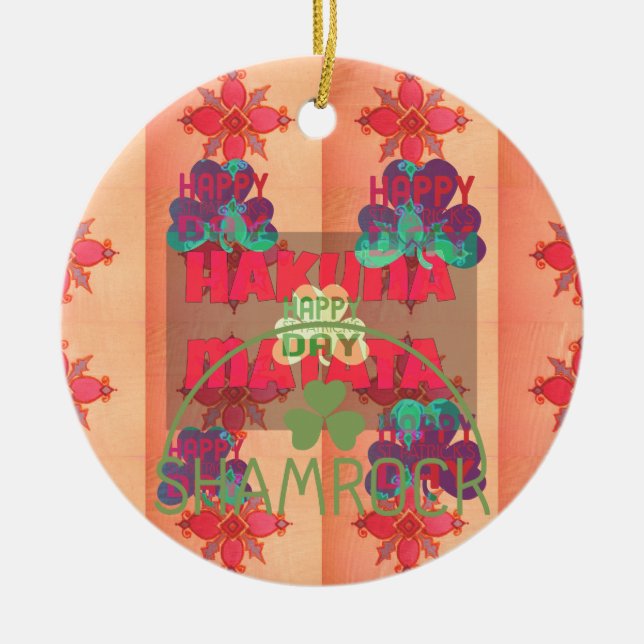 Stay Blessed Happy Saint Patrick's Day Hakuna Mata Ceramic Ornament (Front)