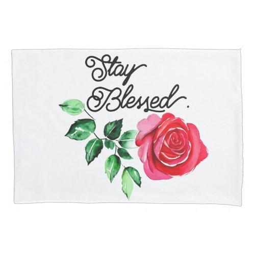 Stay blessed  pillow case