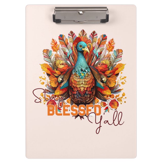 Stay Blessed Y'all with Colorful Turkey  Clipboard (Front)