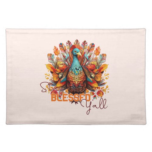 Stay Blessed Yall with Colorful Turkey  Cloth Placemat