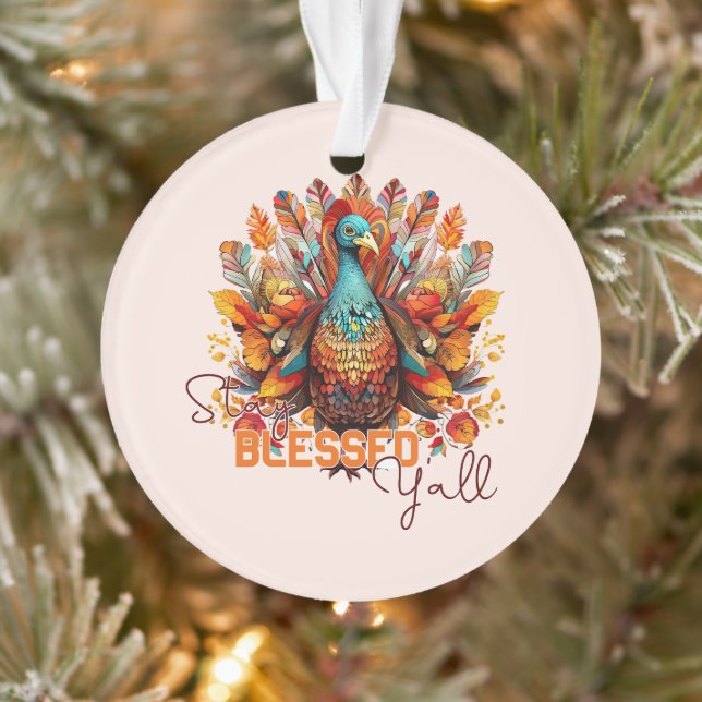 Stay Blessed Y'all with Colorful Turkey  Ornament (Tree)