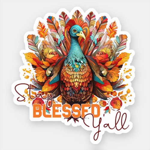Stay Blessed Yall with Colorful Turkey  Sticker