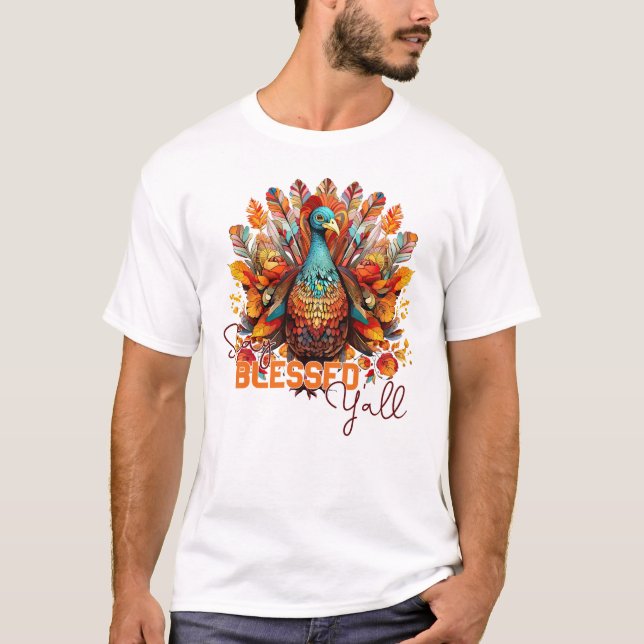 Stay Blessed Y'all with Colorful Turkey  T-Shirt (Front)