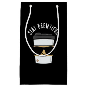 Stay Brewtiful Funny Coffee Pun  Small Gift Bag