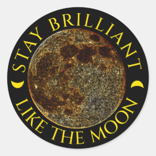 Stay Brilliant Like the Moon – Celestial Quote Classic Round Sticker